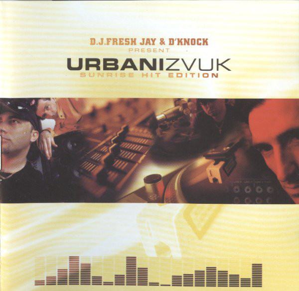 URBANIZVUK - DJ.FRESH JAY & D'KNOCK  SUNRISE HIT EDITION
