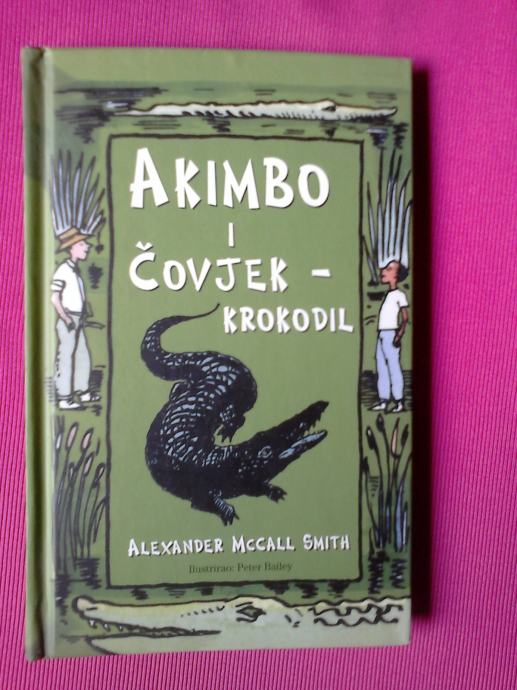 Akimbo i Čovjek - Krokodil / McCall Smith Alexander