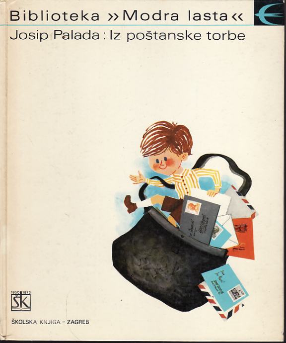 JOSIP PALADA : IZ POŠTANSKE TORBE (ILUSTR.ĐURO SEDER_POTPIS AUTORA)