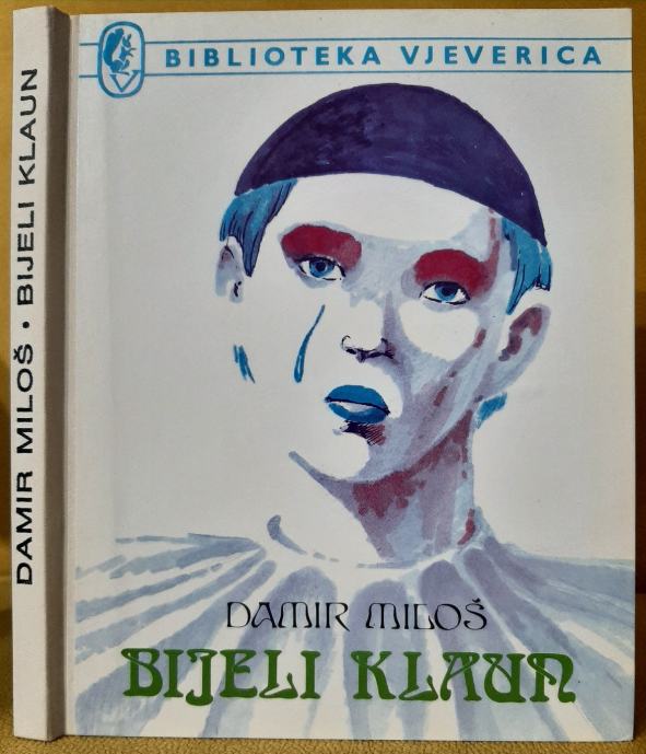 Bijeli klaun - Damir Miloš, 1990. Biblioteka Vjeverica