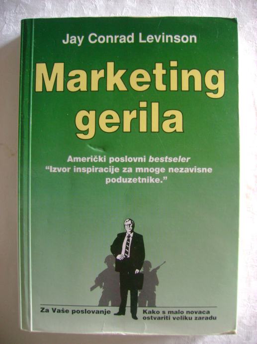 Jay Conrad Levinson Marketing gerila (Gerilski marketing) 1999.