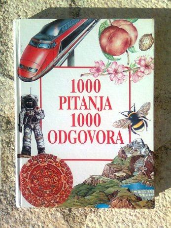 1000 PITANJA 1000 ODGOVORA - Dječja enciklopedija