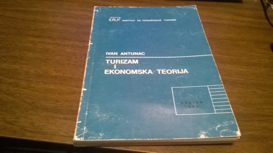 TURIZAM I EKONOMSKA TEORIJA IVAN ANTUNAC 1985.