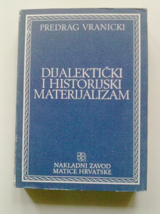 Predrag Vranicki - Dijalektički i historijski marksizam