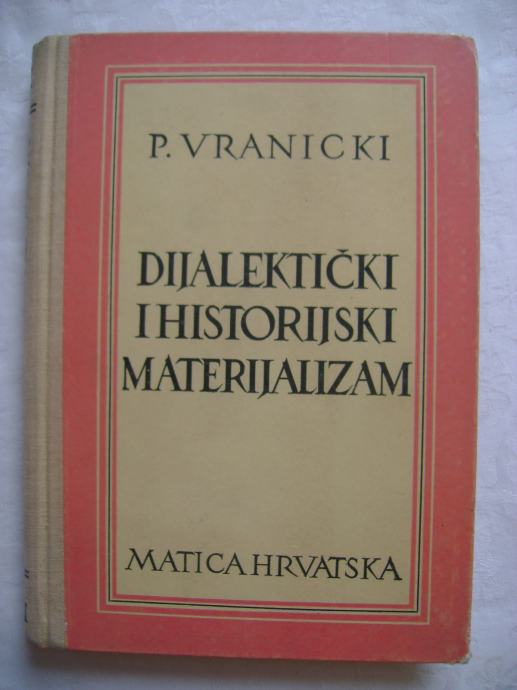 Predrag Vranicki - Dijalektički i historijski materijalizam - 1958.