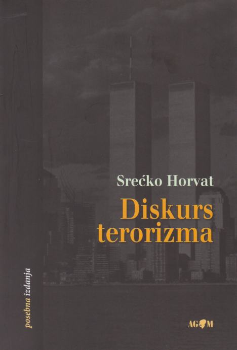 Srećko Horvat: Diskurs terorizma, AGM, Zagreb 2008.