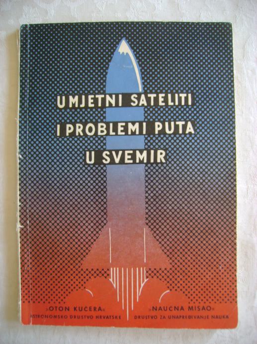 Umjetni sateliti i problemi puta u svemir - 1958.