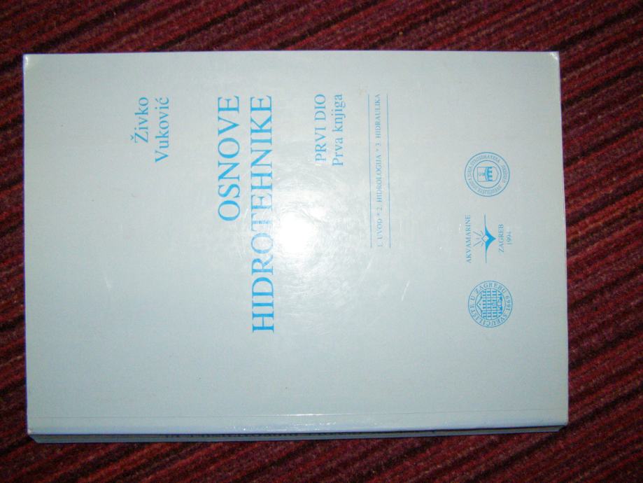 OSNOVE HIDROTEHNIKE Ž.Vuković,prvi dio prva knjiga i  druga knjiga