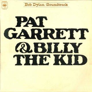 BOB DYLAN - Pat Garrett & Billy The Kid Soundtrack