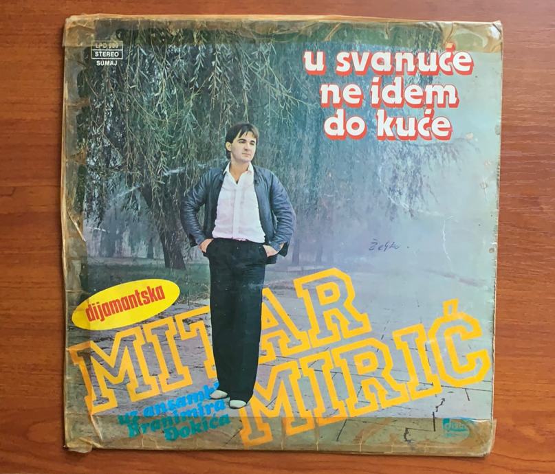 LP Mitar Mirić - “U svanuće ne idem do kuće”