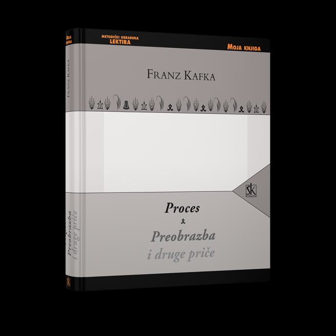 Franz Kafka : Proces; Preobrazba i druge priče