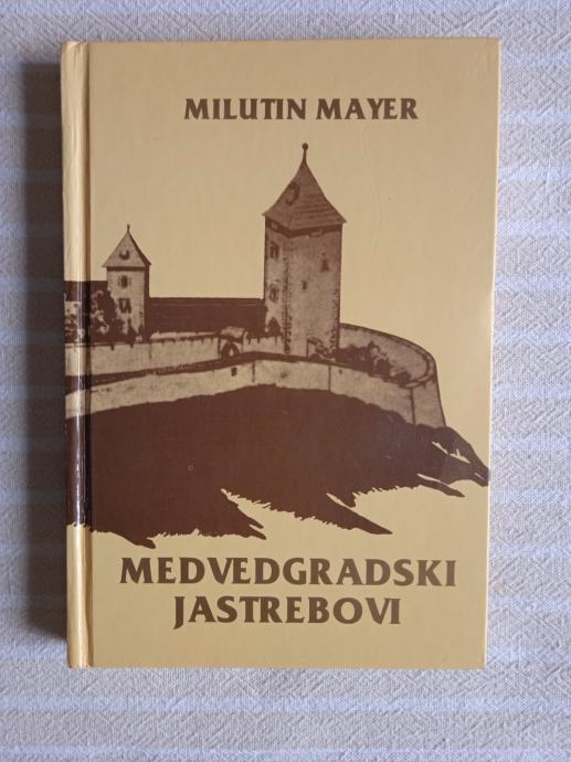 Milutin Mayer MEDVEDGRADSKI JASTREBOVI