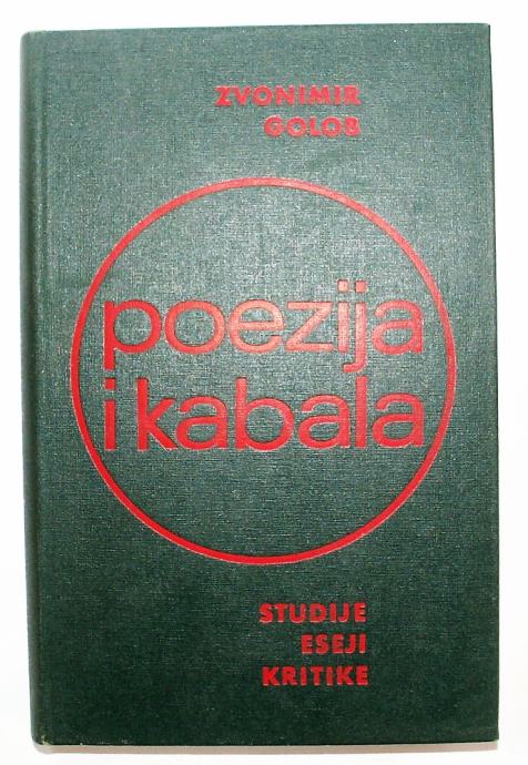 POEZIJA I KABALA Studije eseji kritike Zvonimir Golob 1978
