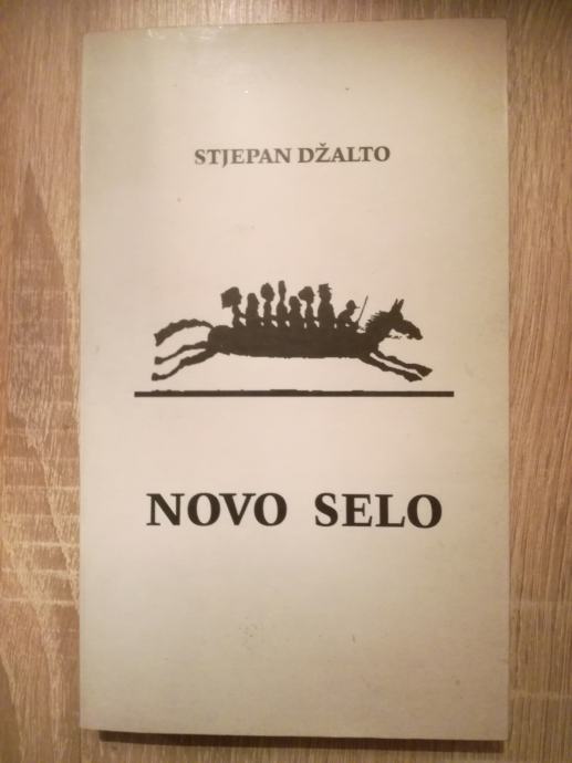Stjepan Džalto : Novo selo (s autorovim potpisom i posvetom)