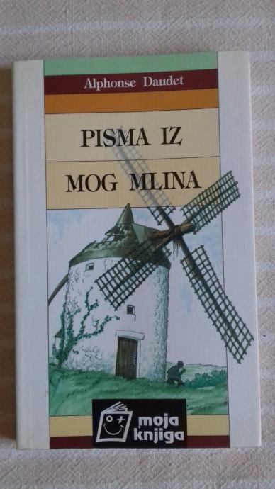 Alphonse Daudet PISMA IZ MOG MLINA
