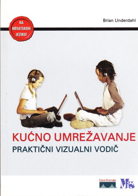 Brian Underdahl: KUĆNO UMREŽAVANJE: praktični vizualni vodič