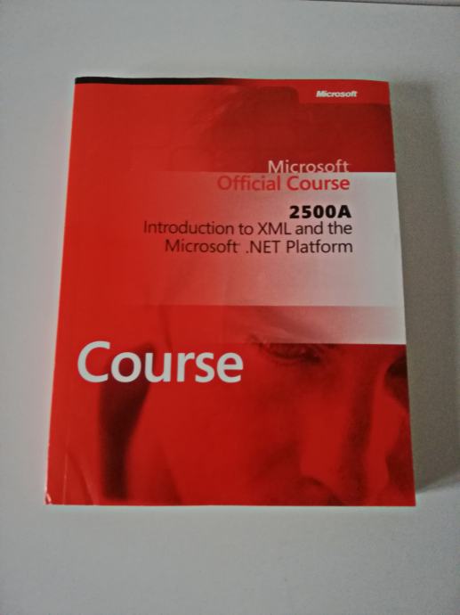 MICROSOFT OFFICIAL COURSE 2500A INTRODUCTION TO XML NET PLATFORM