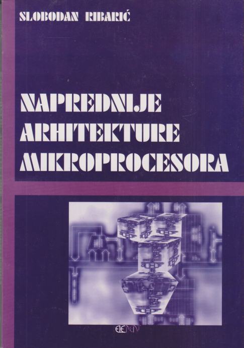 Slobodan Ribarić: Naprednije arhitekture mikroprocesora
