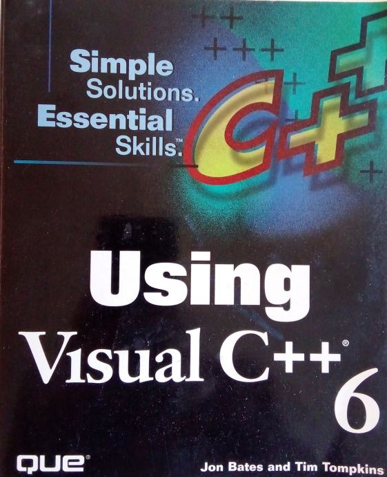 Bates, Jon&Tomkins Tim Using Visual C++ 6 (engl. jezik)