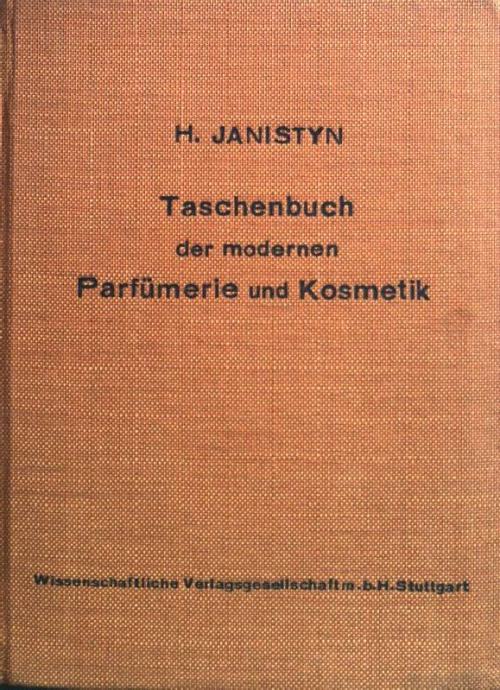 Taschenbuch der modernen parfumerie und kosmetik - Hugo Janistyn