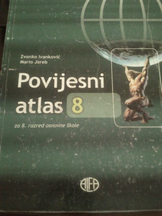 Povjesni atlas 8 – Ivanković, Jareb – Alfa -  za 8. razred osnovne šk
