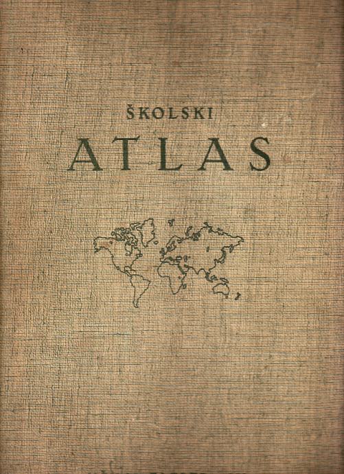 Školski atlas 1952 - ur. Josip Roglić Zvonimir Dugački Petar Mardešić