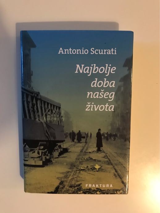 Antonio Scurati : Najbolje doba našeg života
