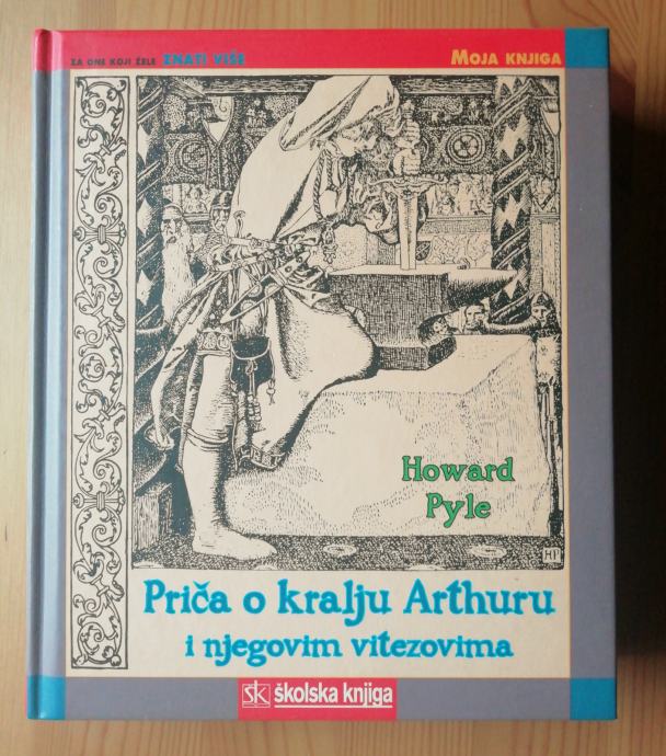 Howard Pyle - Priča o kralju Arthuru i njegovim vitezovima