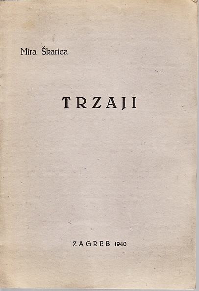 MIRA ŠKARICA - TRZAJI , ZAGREB 1940.