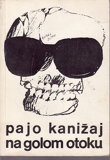 PAJO KANIŽAJ - NA GOLOM OTOKU - 1967. BEOGRAD