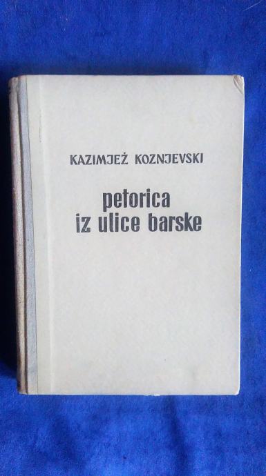 PETORICA IZ ULICE BARSKE - Kazimjež Koznjevski, KOSMOS BG 1958