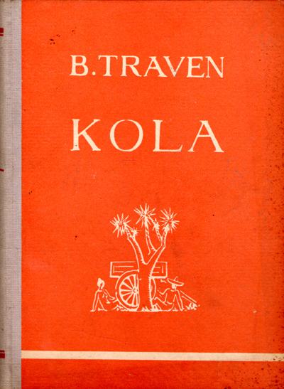 Traven, Bruno - Kola