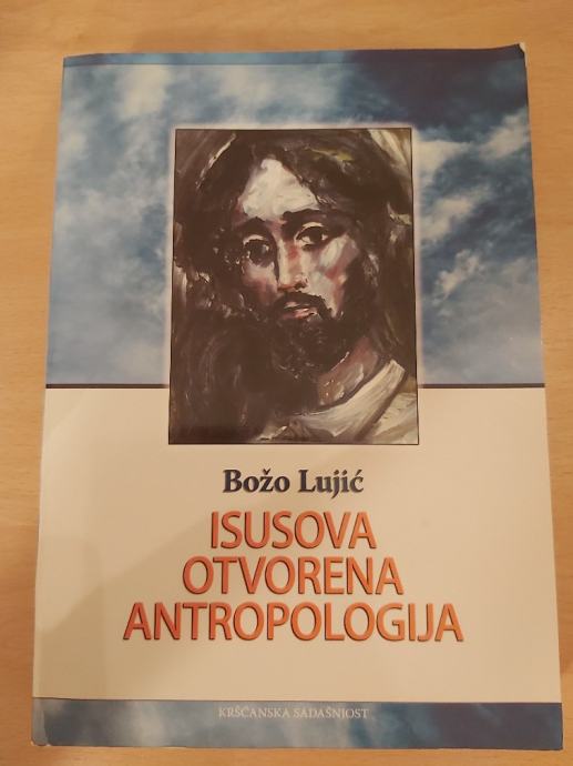 Božo Lujić: Isusova otvorena antropologija, novo