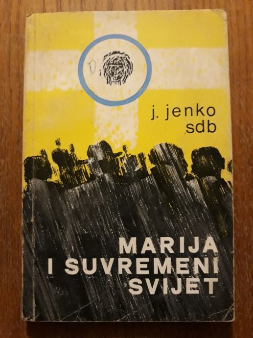 Marija i suvremeni svijet - Dr. J. Jenko sdb / Priredio : N.Vuglec sdb