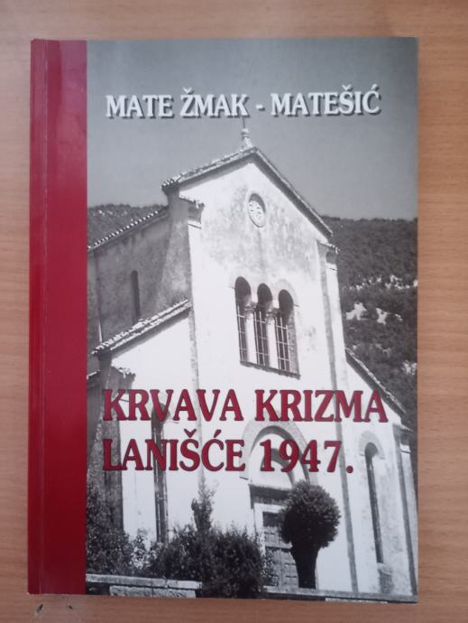 MATE ŽMAK-MATEŠIĆ, Krvava krizma Lanišće 1947.
