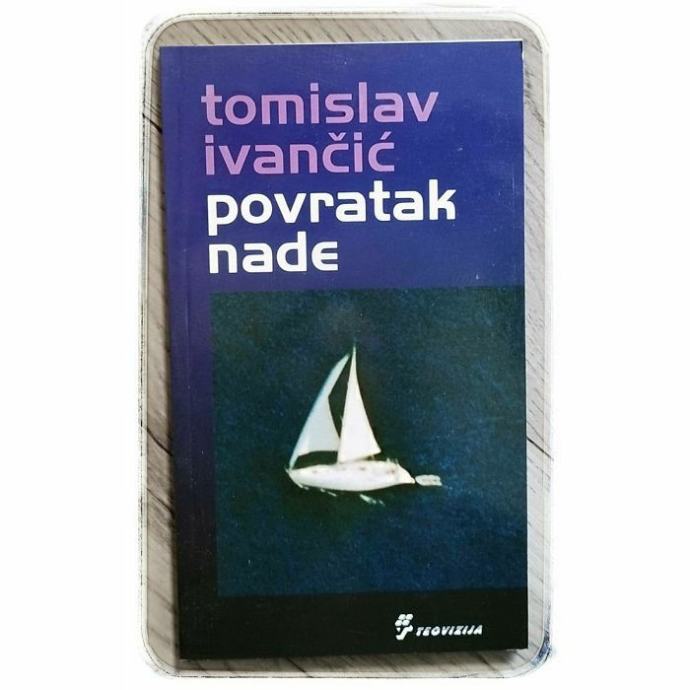 Povratak nade Tomislav Ivančić