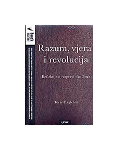 Terry Eagleton RAZUM, VJERA I REVOLUCIJA