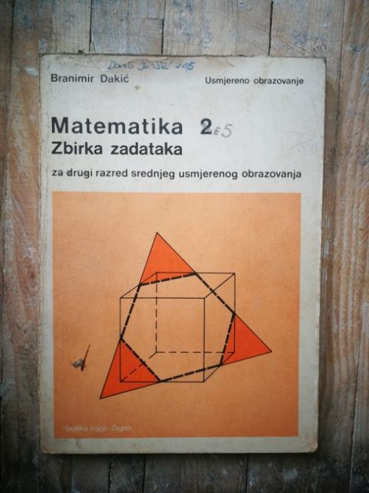 Dakić, Branimir - Matematika 2 : zbirka zadataka za drugi razred...