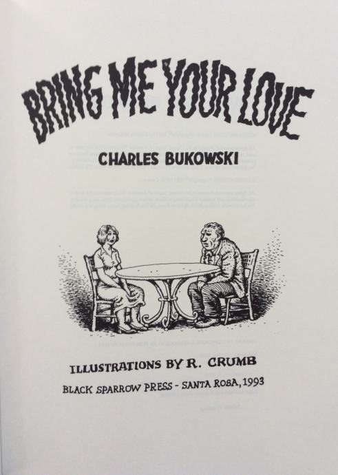 CHARLES BUKOWSKI &amp; ROBERT CRUMB: BRING ME YOUR LOVE