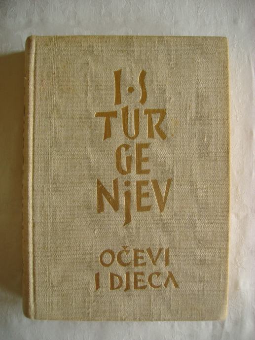 I. S. Turgenjev - Očevi i djeca / Uoči novih dana - 1963.