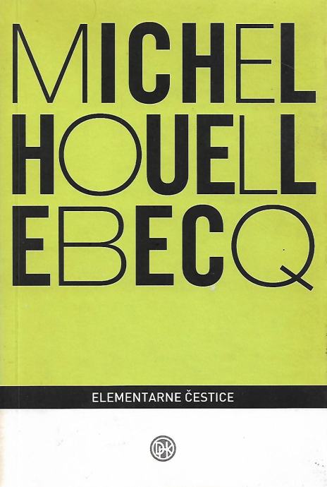 Elementarne čestice - Michel Houellebecq - 100 kn