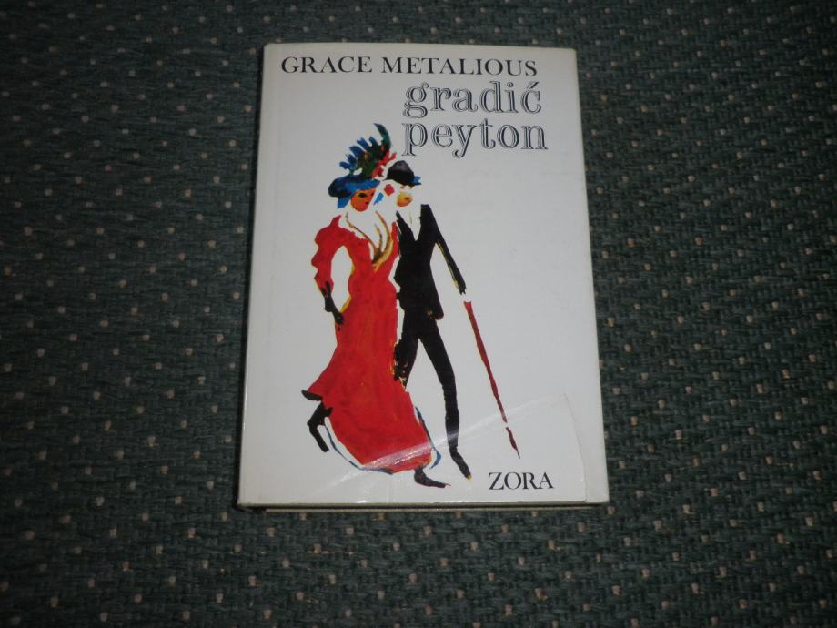 Grace Metalious - GRADIĆ PEYTON