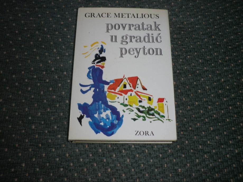 Grace Metalious - POVRATAK U GRADIĆ PEYTON
