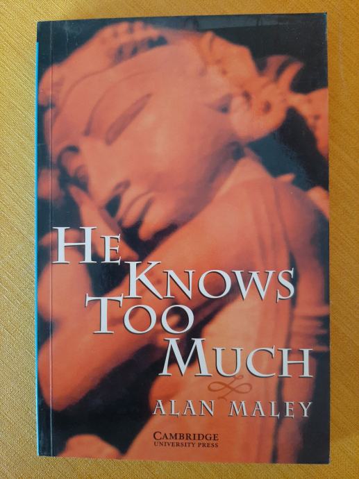 He knows too much - Alan Maley