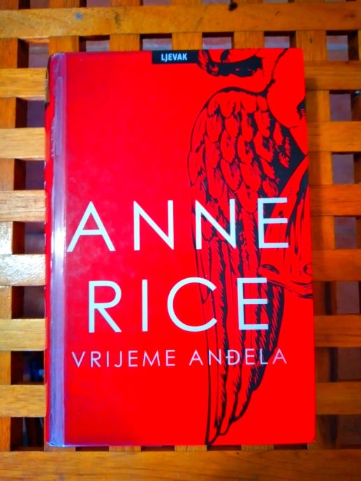 Vrijeme anđela Anne Rice NAKLADA LJEVAK ZAGREB 2010