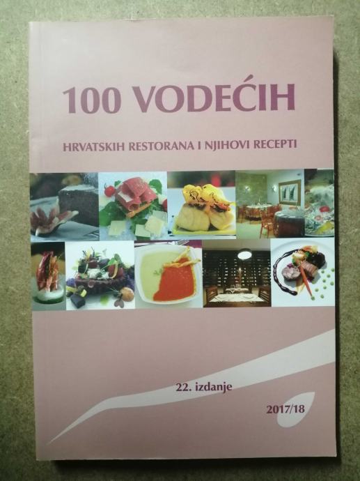 100 vodećih hrvatskih restorana i njihovi recepti 2017/18