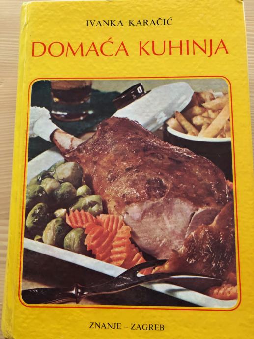 Knjiga DOMAĆA KUHINJA - Ivanka Karačić