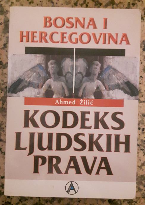 Ahmed Žilić: Bosna i Hercegovina – Kodeks ljudskih prava