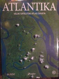 "Atlantika, veliki satelitski atlas svijeta", grupa autora