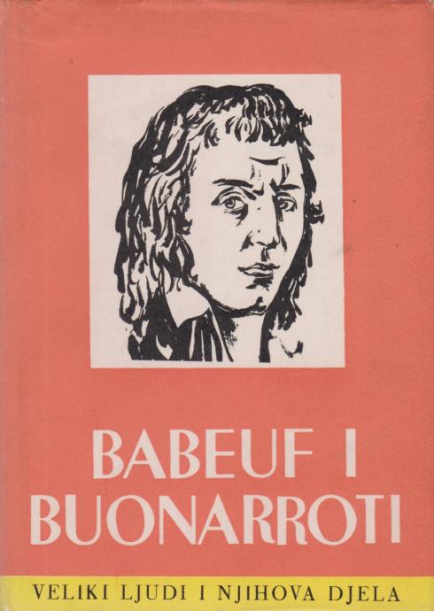 Babeuf i Buonarroti, izbor (ur. Mile Joka), Kultura, Zagreb 1955.